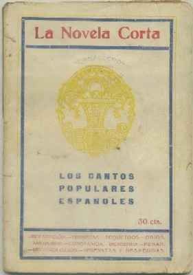 LOS CANTOS POPULARES ESPAÑOLES. COL. LA NOVELA CORTA. AÑO lll Nº 105.