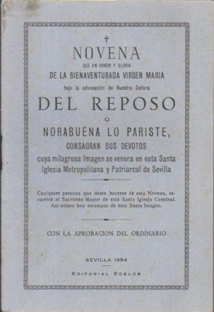 NOVENA EN HONOR Y GLORIA DE LA VIRGEN MARIA BAJO LA ADVOCACION DE NTRA. SRA. DEL REPOSO.