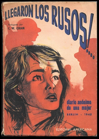 LLEGARON LOS RUSOS! … - DIARIO ANONIMO DE UNA MUJER BERLIN 1945