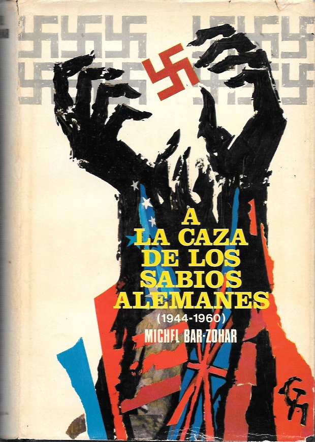 A LA CAZA DE LOS SABIOS ALEMANES (1944-1060)