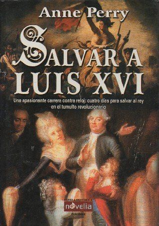 SALVAR A LUIS XVI. PERRY, ANNE