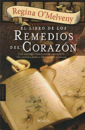 EL LIBRO DE LOS REMEDIOS DEL CORAZÓN O´MELVENY REGINA