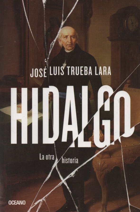 HIDALGO. LA OTRA HISTORIA   TRUEBA LARA, JOSÉ LUIS