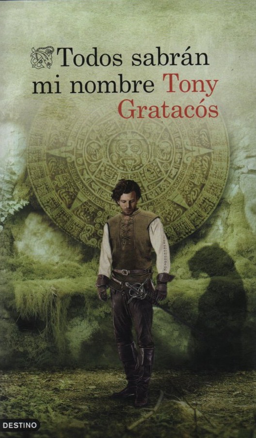 TODOS SABRÁN MI NOMBRE   GRATACÓS, TONY