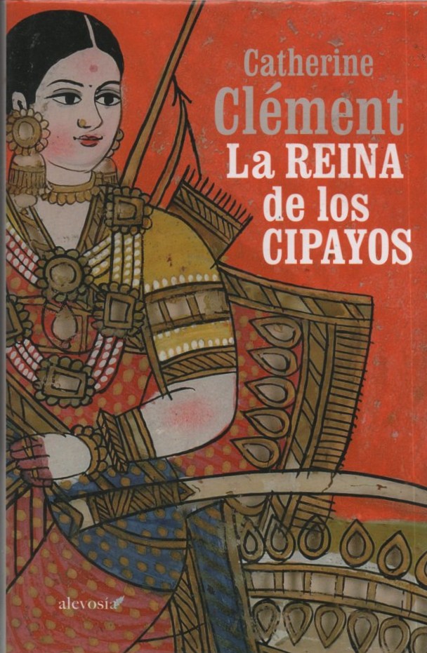 LA REINA DE LOS CIPAYOS   CLÈMENT, CATHERINE