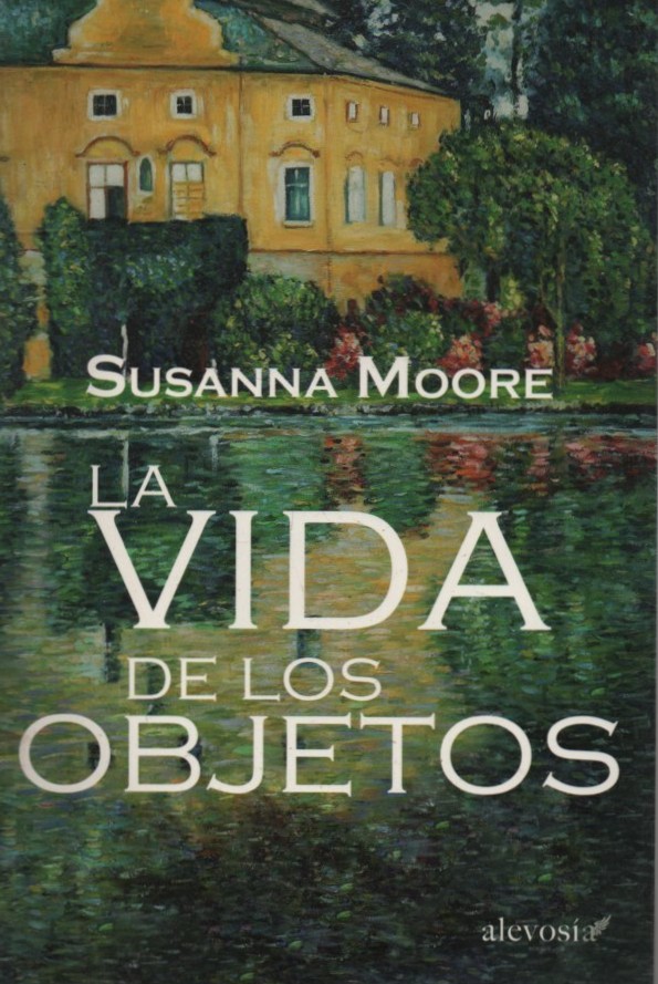 LA VIDA DE LOS OBJETOS   MOORE, SUSANNA