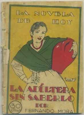 LA ADULTERA SIN SABERLO. COL. LA NOVELA DE HOY AÑO lll Nº 107