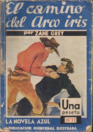 ZANE GREY. EL CAMINO DEL ARCOIRIS. EDITORIAL  JUVENTUD