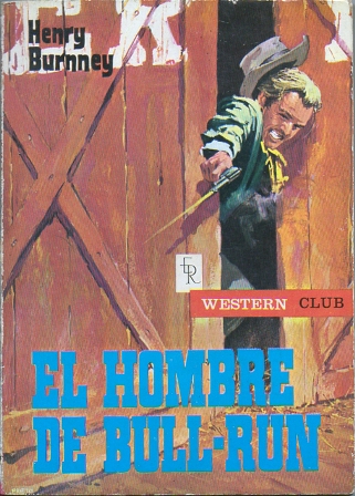 EL HOMBRE DE BULL-RUN. COLECCIÓN WESTERN CLUB 21