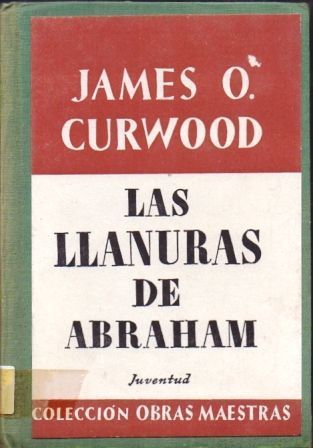 LAS LLANURAS DE ABRAHAM. COLECCIÓN OBRAS MAESTRAS.