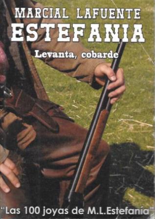 LEVANTA, COBARDE. LAS 100 JOYAS DE MARCIAL LAFUENTE ESTEFANIA  Nº 226