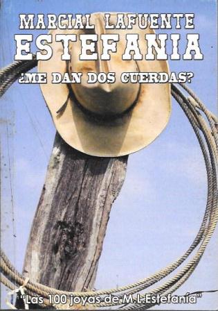 ¿ME DAN DOS CUERDAS?. LAS 100 JOYAS DE MARCIAL LAFUENTE ESTEFANIA  Nº 259