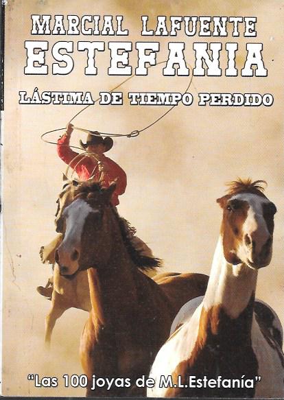 LASTIMA DE TIEMPO PERDIDO. LAS 100 JOYAS DE MARCIAL LAFUENTE ESTEFANIA  Nº 257