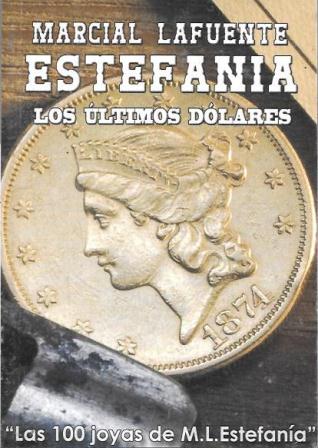 LOS ULTIMOS DOLARES. LAS 100 JOYAS DE MARCIAL LAFUENTE ESTEFANIA  Nº 272