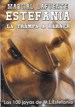 LA TRAMPA A BARNER. LAS 100 JOYAS DE MARCIAL LAFUENTE ESTEFANIA  Nº 259