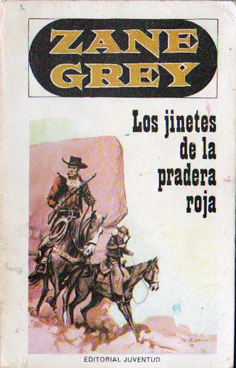 ZANE GREY - LOS JINETES DE LA PRADERA ROJA