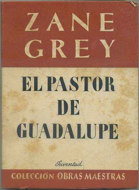 EL PASTOR DE GUADALUPE. COL. OBRAS MAESTRAS. EDIT. JUVENTUD