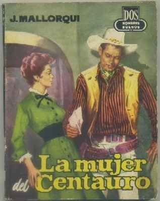 EL COYOTE. LA MUJER CENTAURO. COL. 2 HOMBRES BUENOS Nº 65