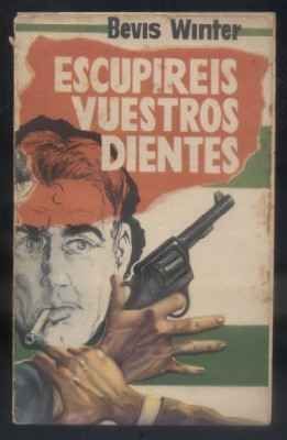 ESCUPIREIS VUESTROS DIENTES. COLECCIÓN LA NOVELA DE CHOQUE Nº 1.