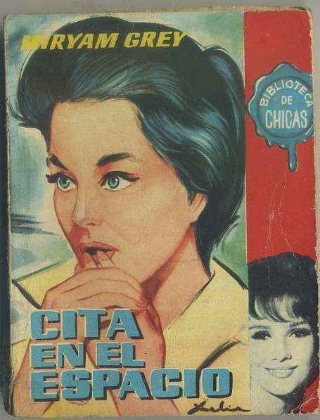 CITA EN EL ESPACIO. BIBLIOTECA DE CHICAS Nº 313. EDIT. CID
