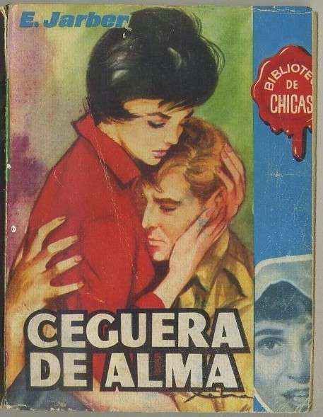 CEGUERA DE ALMA. BIBLIOTECA DE CHICAS Nº 210. EDIT. CID
