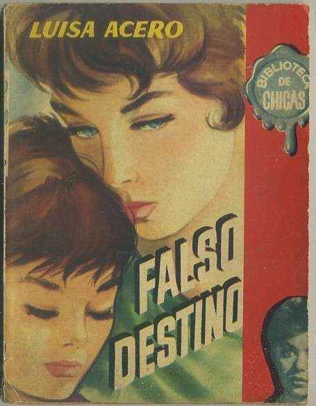 FALSO DESTINO.. BIBLIOTECA DE CHICAS Nº 302. EDIT. CID