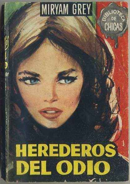 HEREDEROS DEL ODIO.. BIBLIOTECA DE CHICAS Nº 466. EDIT. CID