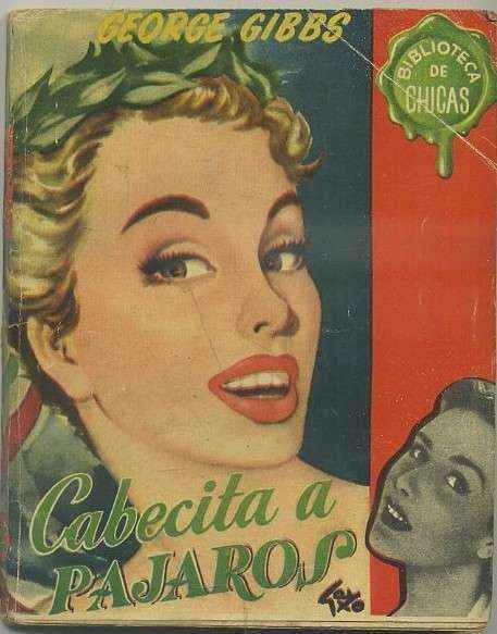 CABECITA A PAJAROS. BIBLIOTECA DE CHICAS Nº 25. EDIT. GILSA