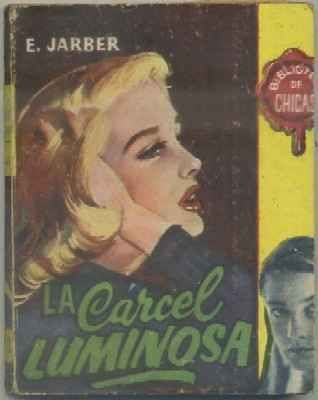 LA CARCEL LUMINOSA TOMO ll. BIBLIOTECA DE CHICAS Nº 137. EDIT. CID