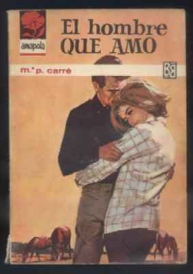 EL HOMBRE QUE AMO. COL. AMAPOLA Nº 701. EDIT. BRUGUERA