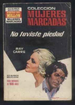 NO TUVISTE PIEDAD. COL. MUJERES MARCADAS Nº 156. E. BRUGUERA.