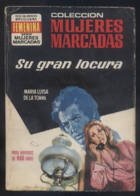 SU GRAN LOCURA. COL. MUJERES MARCADAS Nº  222. E. BRUGUERA.