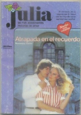 ATRAPADA EN EL RECUERDO. COL. JULIA Nº 184