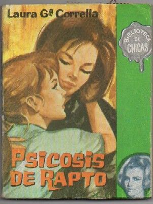 PSICOSIS DE RAPTO. BIBL. DE CHICAS Nº 404. EDIT. CID