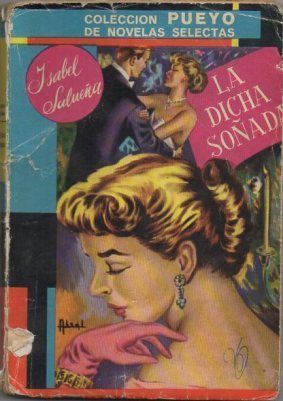 LA DICHA SOÑADA. COL. PUEYO NOVELAS SELECTAS Nº 541