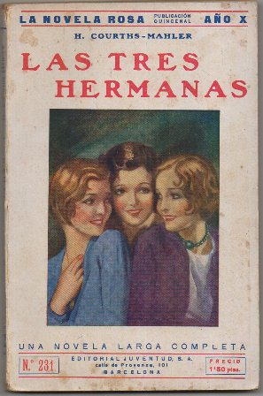 LAS TRES HERMANAS. LA NOVELA ROSA AÑO X Nº 231