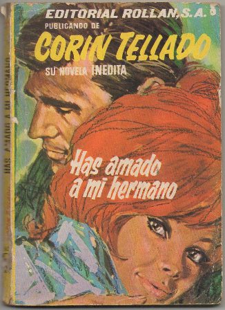 HAS AMADO A MI HERMANO. COL. CORIN TELLADO Nº 40