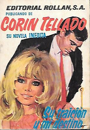 SU TRAICION Y MI DESTINO. CORIN TELLADO Nº 16