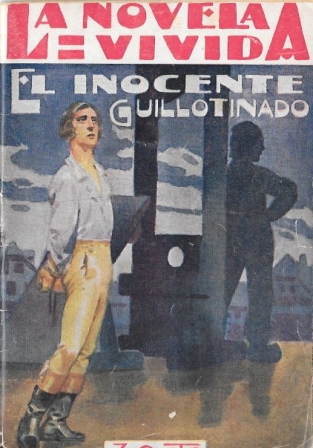 EL INOCENTE GUILLOTINADO - LA NOVELA VIVIDA AÑO I -7-VII-928 Nº 10