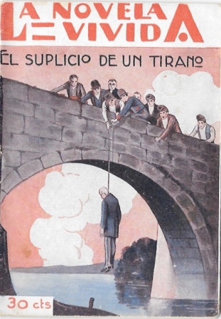 EL SUPLICIO DE UN TIRANO - LA NOVELA VIVIDA AÑO II -11-V-929 Nº 54