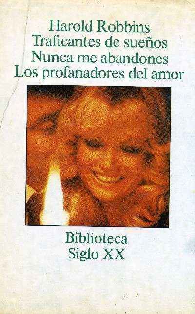TRAFICANTES DE SUEÑOS / NUNCA ME ABANDONES / LOS PROFANADORES DEL AMOR