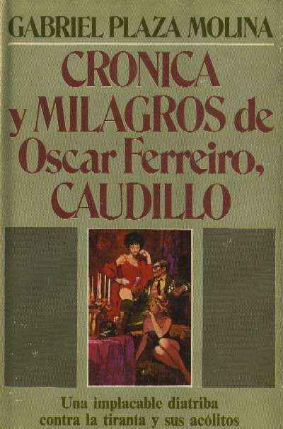 CRONICA Y MILAGROS DE OSCAR FERREIRO, CAUDILLO