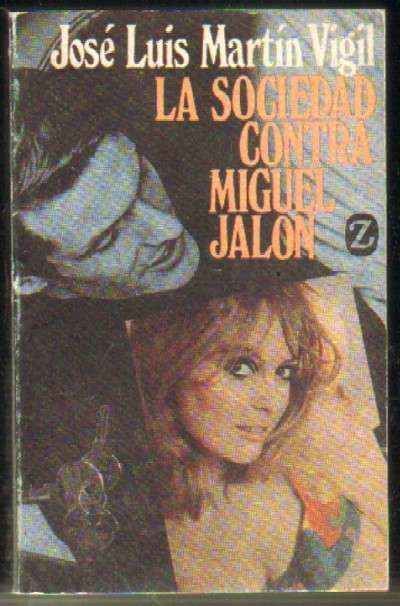 LA SOCIEDAD CONTRA MIGUEL JALON