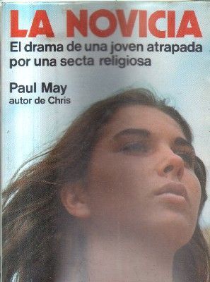 LA NOVICIA. EL DRAMA DE UNA JOVEN ATRAPADA POR UNA SECTA RELIGIOSA