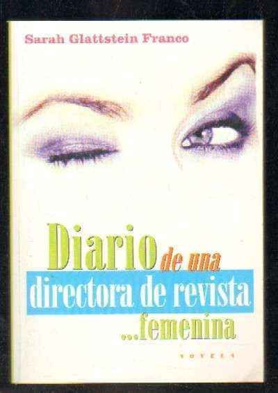 DIARIO DE UNA DIRECTORA DE REVISTA…FEMENINA. NOVELA