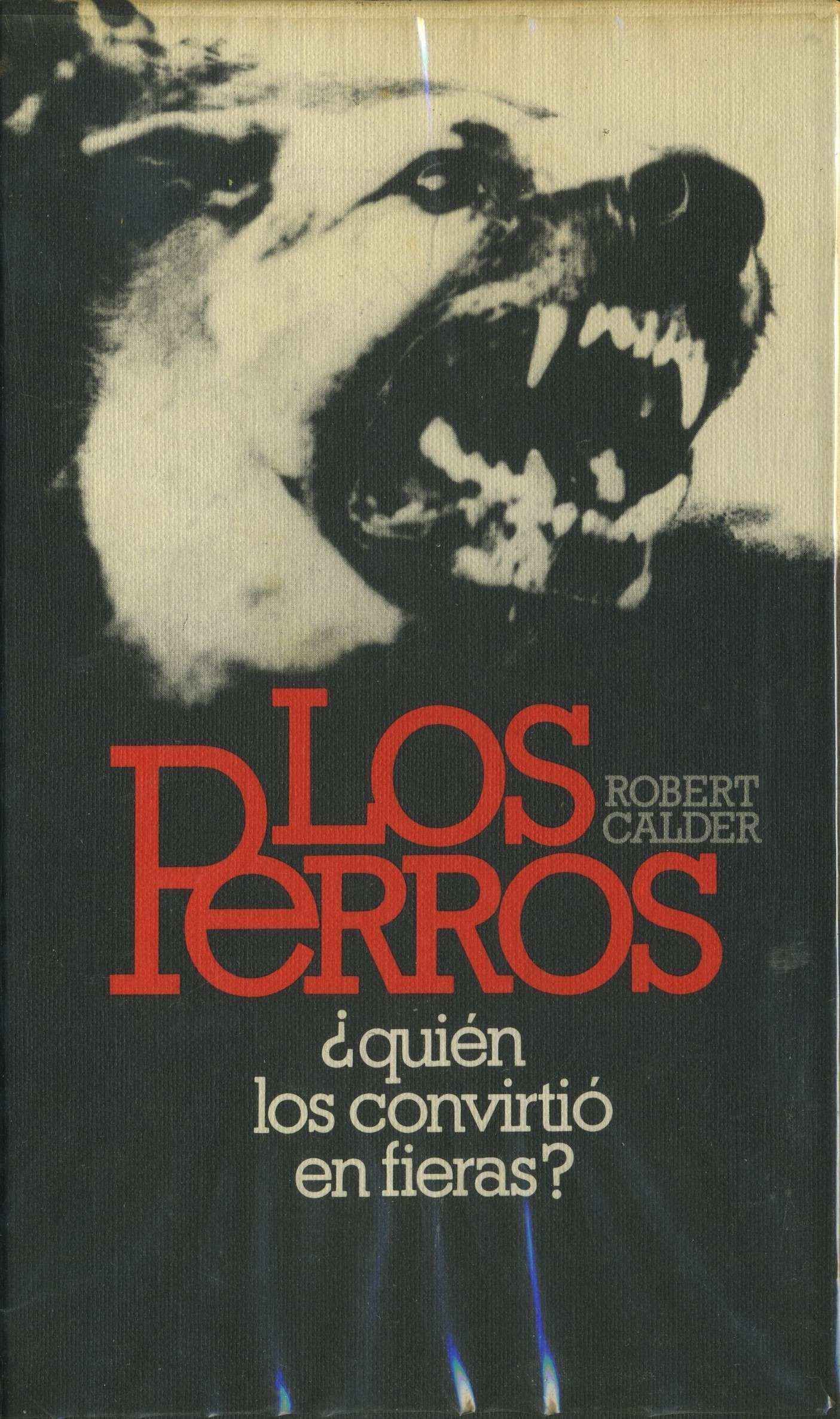 LOS PERROS. ¿QUIEN LOS CONVIRTIO EN FIERAS?