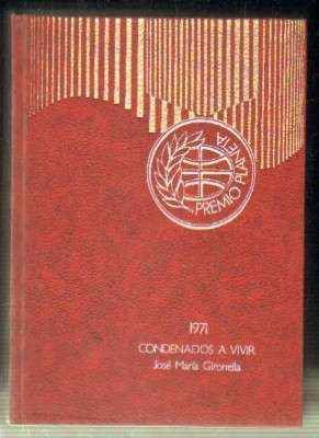 CONDENADOS A VIVIR. PREMIO PLANETA 1971