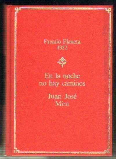 EN LA NOCHE NO HAY CAMINOS. PREMIO PLANETA 1952.