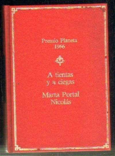 A TIENTAS Y A CIEGAS. PREMIO PLANETA 1966.
