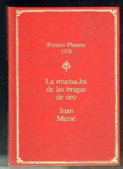 LA MUCHACHA DE LAS BRAGAS DE ORO. PREMIO PLANETA 1978.